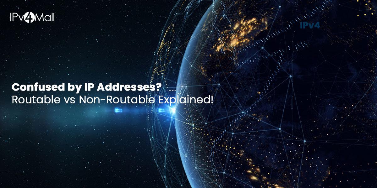 Understanding IPv4 Addresses: Routable Vs. Non-Routable Addresses