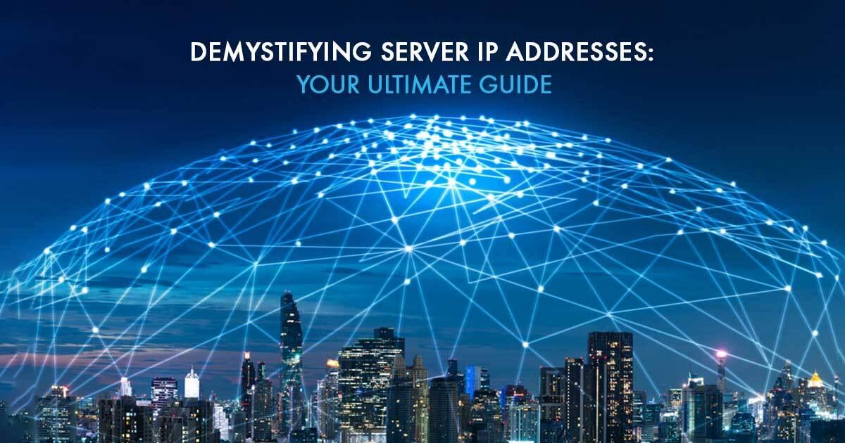 Demystifying Server IP Addresses: Unraveling The Complexity