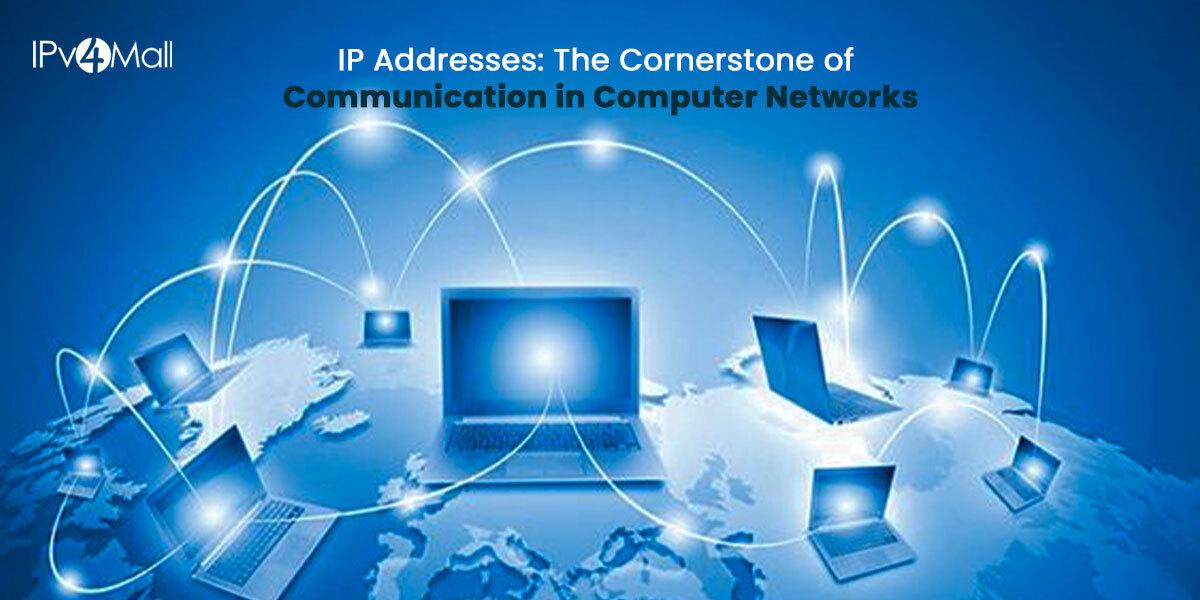 IP Addresses: Cornerstone Of Communication In Computer Networks