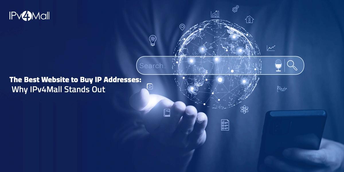 The Best Website To Buy IP Addresses: Why IPv4Mall Stands Out