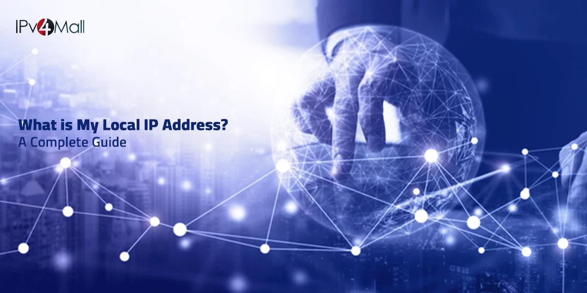 What Is My Local IP Address? A Complete Guide