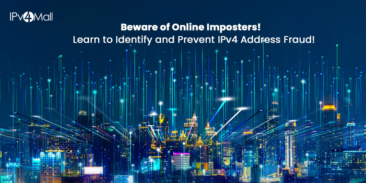 IPv4 Address Fraud: How to Detect and Prevent Scams