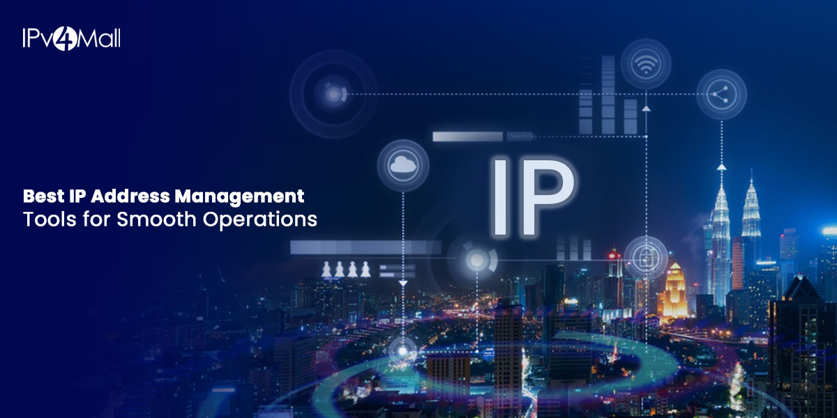 Top IP Address Management Tools for Seamless Operations - IPv4Mall